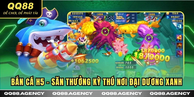 Bắn cá H5 tại nhà cái qq88