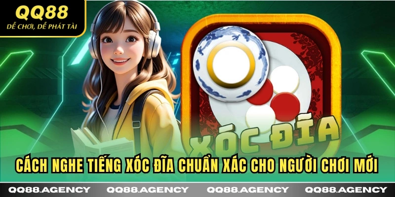 Cách nghe tiếng xóc đĩa chuẩn xác