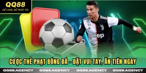 Cược thẻ phát bóng đá QQ88