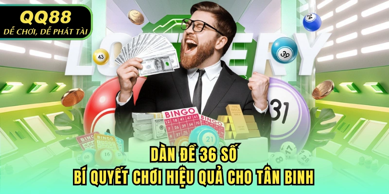 Dàn Đề 36 Số - Bí Quyết Chơi Hiệu Quả Cho Tân Binh