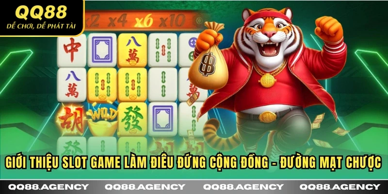 Giới thiệu slot game làm điêu đứng cộng đồng - Đường Mạt Chược