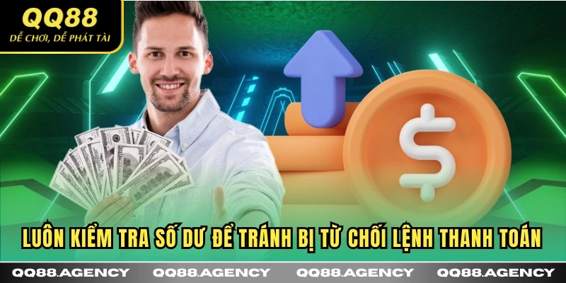 Luôn kiểm tra số dư để tránh bị từ chối lệnh thanh toán