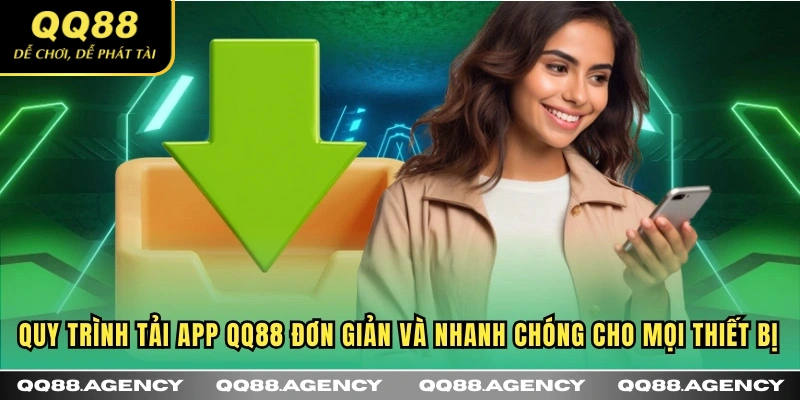 Quy trình tải app QQ88 đơn giản và nhanh chóng cho mọi thiết bị