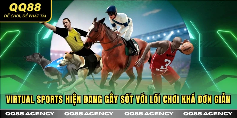 Virtual Sports hiện đang gây sốt với lối chơi khá đơn giản